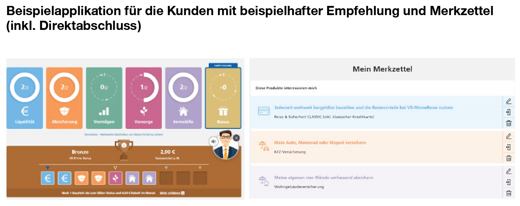 Beispielapplikation für die Kunden mit beispielhafter Empfehlung und Merkzettel (inkl. Direktabschluss
