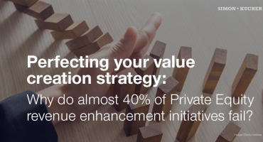 Perfecting your value creation strategy: Why do almost 40% of Private Equity revenue enhancement initiatives fail?