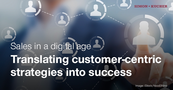 Sales in a Digital Age - Translating customer-centric strategies into success